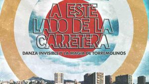 A este lado de la carretera (Danza Invisible y la magia de Torremolinos)'s poster