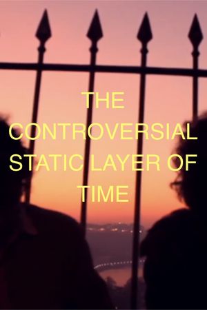 THE CONTROVERSIAL STATIC LAYER OF TIME's poster