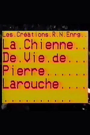 La chienne de vie de Pierre Larouche's poster