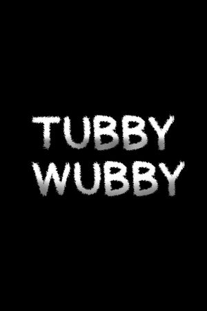 Tubby Wubby's poster