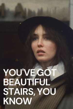You've Got Beautiful Stairs, You Know...'s poster