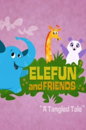 Elefun and Friends: A Tangled Tale's poster