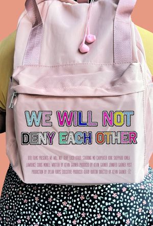 We Will Not Deny Each Other's poster