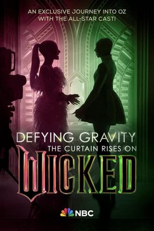Defying Gravity: The Curtain Rises on Wicked's poster