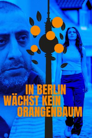 In Berlin wächst kein Orangenbaum's poster