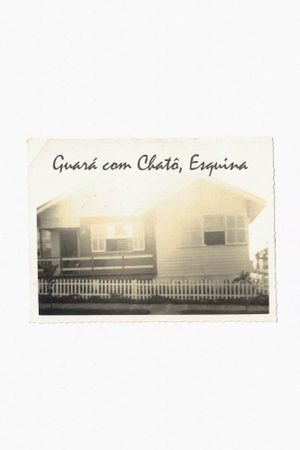 Guará com Chatô, Esquina's poster image