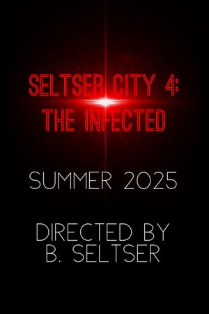 Seltser City 4: The Infected's poster