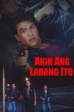 Akin ang labang ito's poster