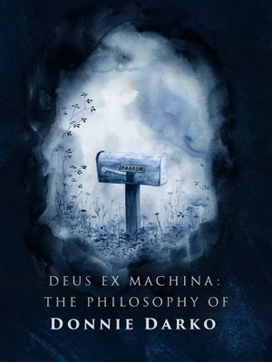 Donnie Darko: Deus Ex Machina - The Philosophy of Donnie Darko's poster