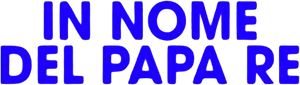In the Name of the Pope King's poster