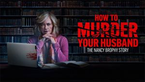 How to Murder Your Husband: The Nancy Brophy Story's poster
