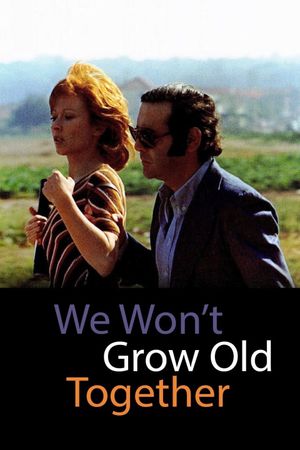 We Won't Grow Old Together's poster
