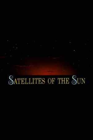 Satellites of the Sun's poster