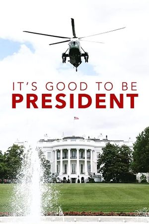 It's Good to Be the President's poster