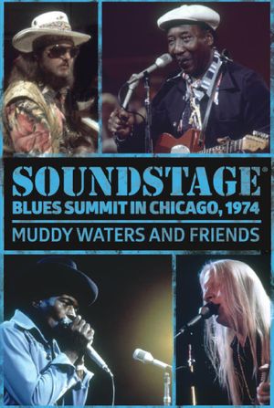 Soundstage Blues Summit In Chicago: Muddy Waters And Friends's poster