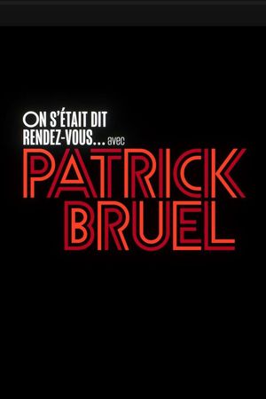 On s'était dit rendez-vous... avec Patrick Bruel's poster image