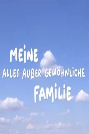 Meine alles außer gewöhnliche Familie's poster image