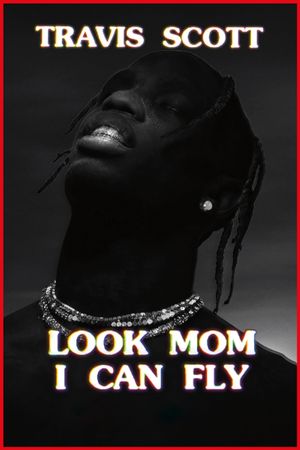Travis Scott: Look Mom I Can Fly's poster