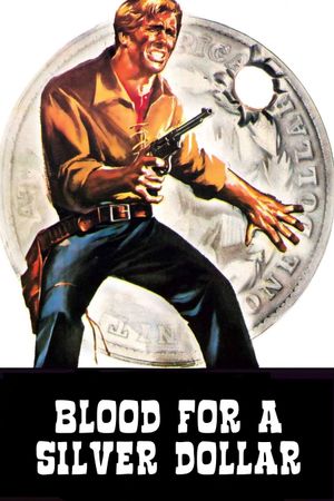 Blood for a Silver Dollar's poster