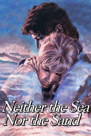 Neither the Sea Nor the Sand's poster