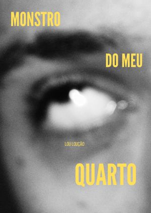 Monstro do Meu Quarto's poster