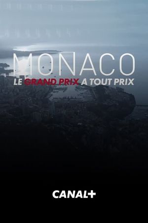 Monaco, le Grand Prix à tout prix's poster