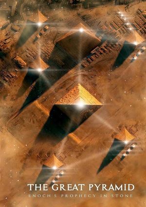 The Great Pyramid: Enoch's Prophecy in Stone's poster