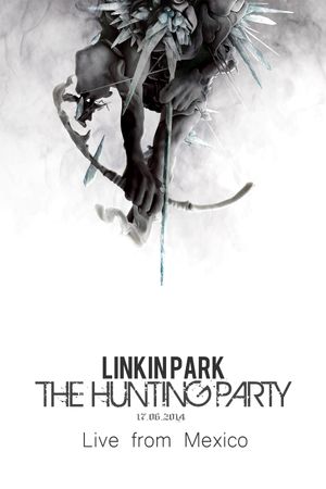 Linkin Park: The Hunting Party - Live from Mexico's poster