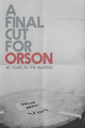 A Final Cut for Orson: 40 Years in the Making's poster image