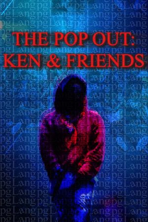 The Pop Out: Ken & Friends's poster