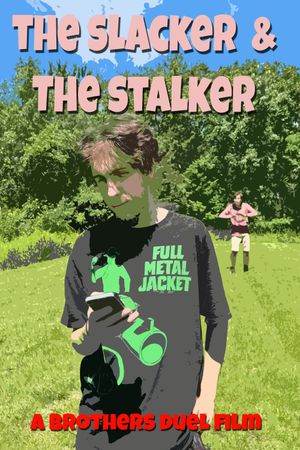 The Slacker and the Stalker's poster