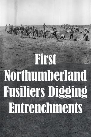 First Northumberland Fusiliers Digging Entrenchments's poster