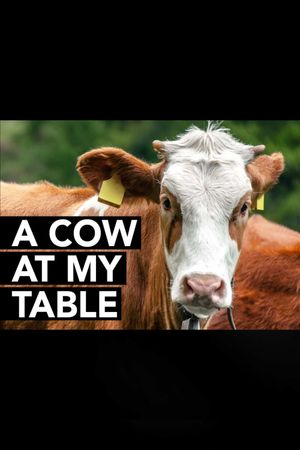 A Cow at My Table's poster