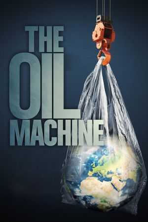 The Oil Machine's poster