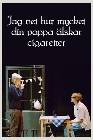 I know how much your dad loves cigarettes's poster