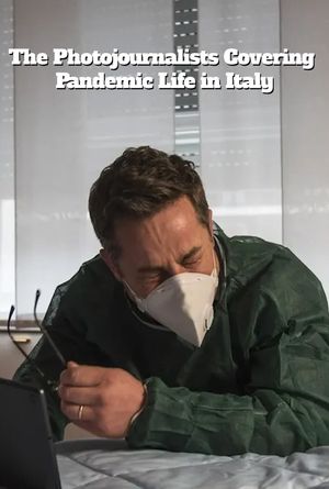 The Photojournalists Covering Pandemic Life in Italy's poster