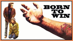 Born to Win's poster