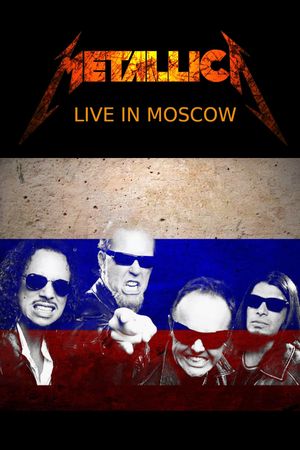 Metallica : Live in Moscow 2019's poster