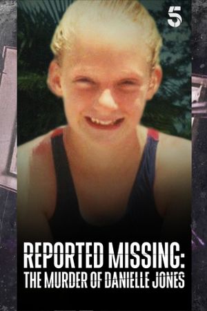 Reported Missing: The Murder of Danielle Jones's poster