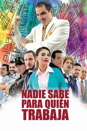 Nadie Sabe para quien trabaja's poster