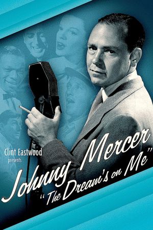 Johnny Mercer: The Dream's on Me's poster
