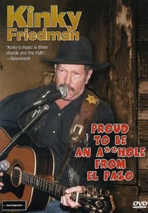 Kinky Friedman: Proud to Be an Asshole from El Paso's poster
