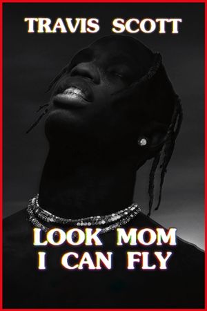 Travis Scott: Look Mom I Can Fly's poster image
