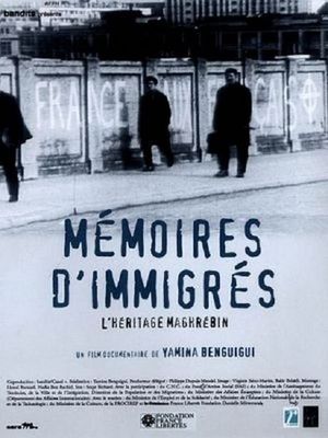 Mémoires d'immigrés, l'héritage maghrébin's poster