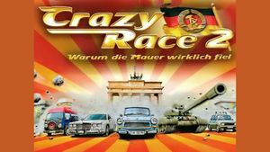 Crazy Race 2 - Warum die Mauer wirklich fiel's poster