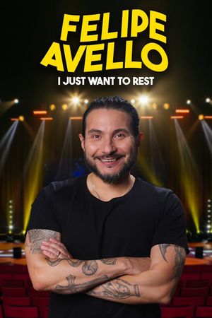 Felipe Avello: I just want to rest's poster