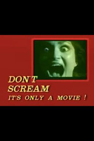Don't Scream: It's Only a Movie!'s poster