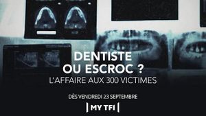 Dentiste ou escroc ? L'affaire aux 300 victimes's poster