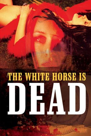 The White Horse Is Dead's poster