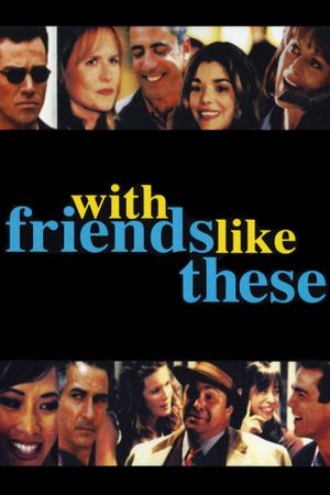 With Friends Like These's poster